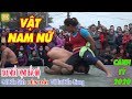 Vật Nam Nữ HAY NHẤT Vịnh Bắc Bộ | Wrestling Men and Women Traditional Festival Vietnam