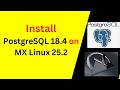 How to Install & Configure PostgreSQL 18.4 on MX Linux 25.2 Infinity Edition – FULL GUIDE!