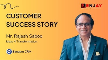 Success Story of Sangam CRM Users : Mr. Rajesh Saboo |  ideas 4 Transformation #sucessstories