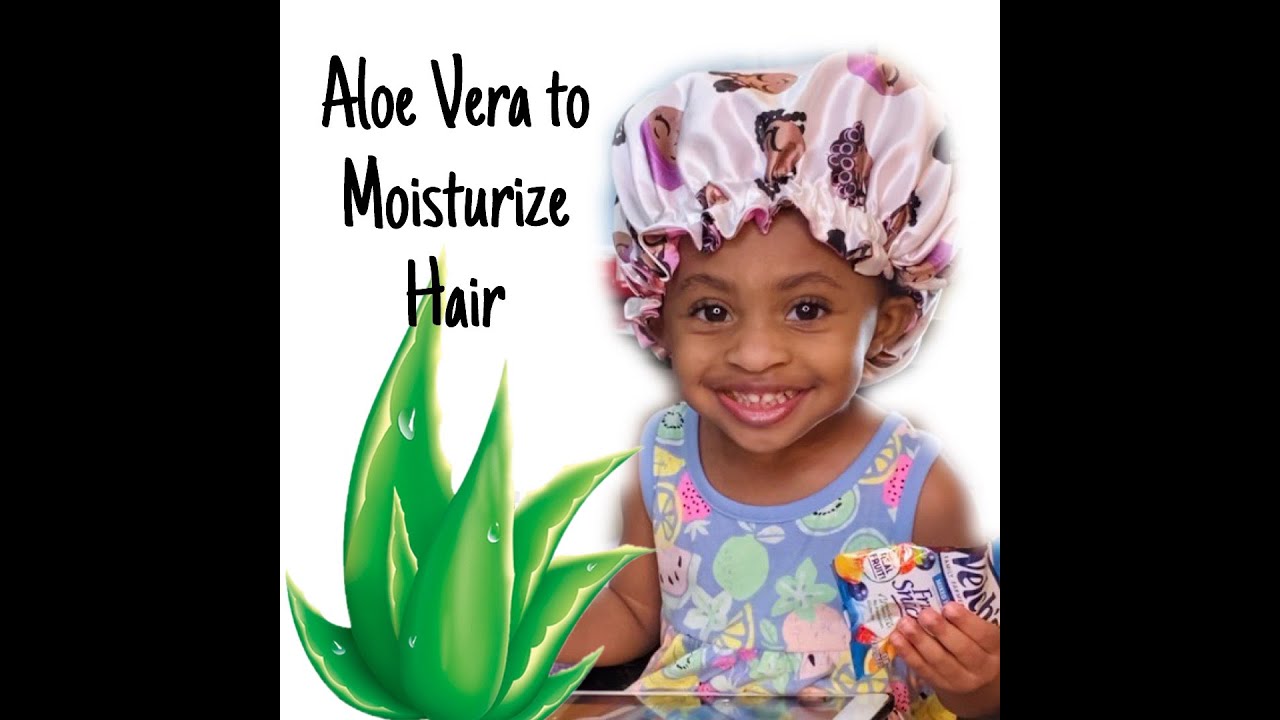 Use Aloe Vera to Moisturize Toddler's Hair! YouTube