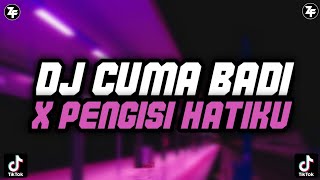DJ CUMA BADI X PENGISI HATIKU REMIX DJ TEBANG