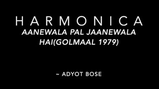 Aanewala Pal Jaanewala Hai  Kishore Kumar  Golmaal1979  Harmonica Cover By Adyot Bose