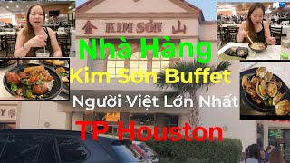 Nhà Hàng Kim Sơn Buffet Người Việt Lớn Nhất TP Houston...