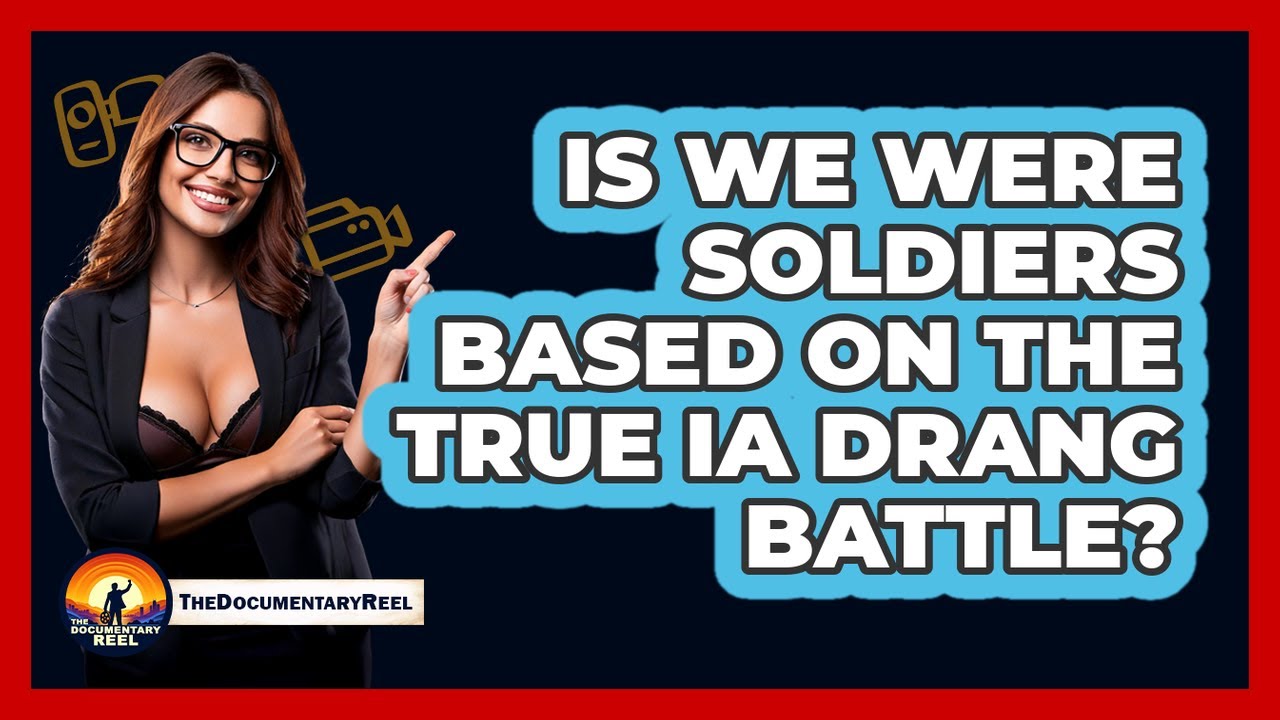 Is We Were Soldiers Based On The True Ia Drang Battle?