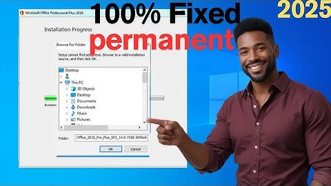 How to Fix Setup cannot find setup.exe.Brawse to a valid installation source and then Click Ok..
