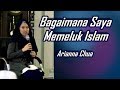 Arianna Chua ~ Perjalanan Menuju Hidayah