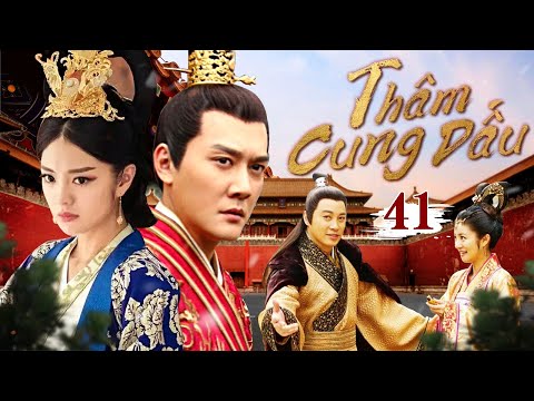 THÂM CUNG ĐẤU – Tập 41| Siêu phẩm phim cổ trang cung đấu xuất sắc #CoiphimTV