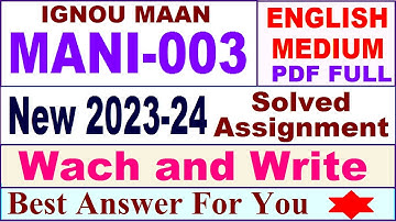 MANI 003 solved assignment 2023-24 in english / mani 003 solved assignment 2024 / ignou mani 003