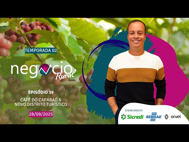 Negócio Rural - Temporada 02 - Episódio 39 - Café do Caparaó (28/09/2025)