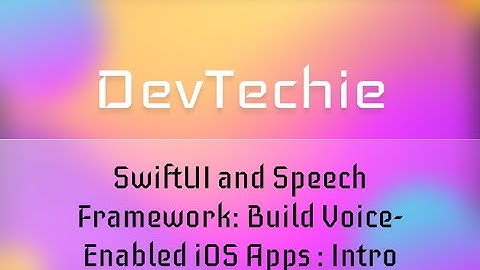[Complete App] SwiftUI and Speech Framework: Build Voice-Enabled iOS Apps : Intro