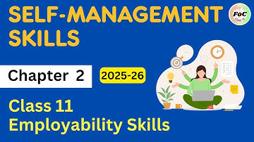 Class 11 Self Management Skills | Chapter 2 Employability Skills One Shot FOC Classes- Akshita Yadav
