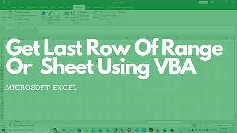Get Last Used Row Of Column Or Worksheet in Excel Using VBA