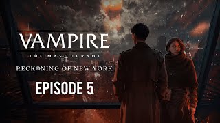 Vampire: The Masquerade - Reckoning of New York - Lets Play with Huddy #5