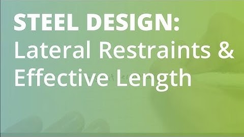 Lateral Restraints & Effective Length in Bending: Steel Structural Design