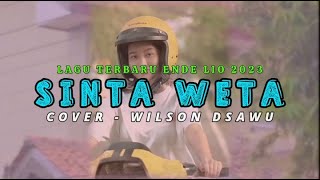 LAGU TERBARU ENDE LIO 2023 | SINTA WETA - COVER WILSON DSAWU