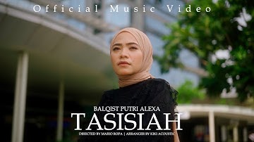 TASISIAH - Balqist Putri Alexa (Official Music Video) 