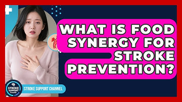 What Is Food Synergy For Stroke Prevention? - Stroke Support Channel