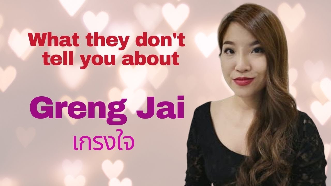 Greng Jai 7 Meanings In Thai greng-jai-7-meanings-in-thai