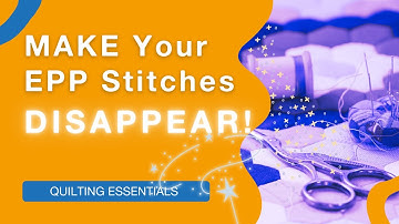 😎 Master the SECRET to Invisible Stitches in English Paper Piecing