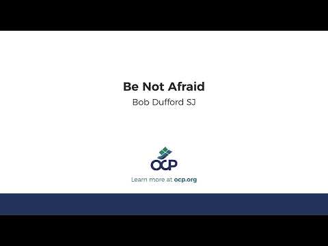Be Not Afraid (Dufford)