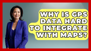 Why Is GPS Data Hard To Integrate With Maps? - The Student Atlas