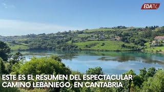 Este es el resumen del ESPECTACULAR Camino Lebaniego, en Cantabria
