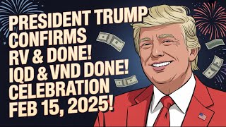 🚨 Breaking News: Trump Confirms Iraqi Dinar & Vietnamese Dong RV 🎉 | Feb 15, 2025 Celebration 🇮🇶🇻🇳