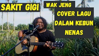 SAKIT GIGI [with lyric] - WAK JENG ACOUSTIC COVER