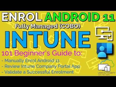 How to Enrol Android 11 to Microsoft Intune (Fully Managed COBO) | Episode 8