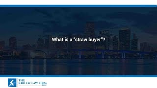 What is a “straw buyer”
