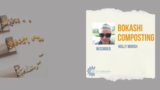 Bokashi Composting with Holly Marsh