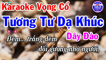 Karaoke Vọng Cổ Tương Tư Dạ Khúc Dây Đào Beat Hay Dễ Hát