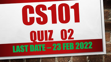 cs101 quiz 2 2022||cs101 quiz 2 solution 2022||cs101 quiz 2 solution fall 2021||cs101 quiz 2