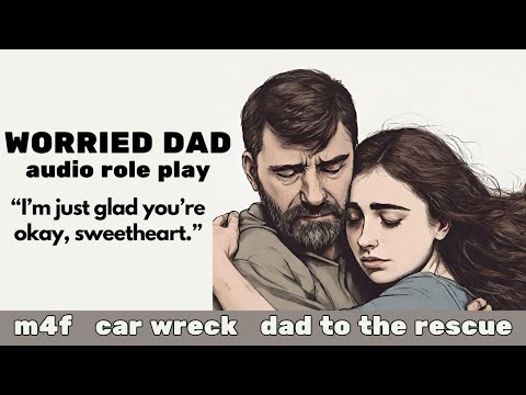 You’ve Crashed Your Car, and Your Dad Freaks Out [injured listener]