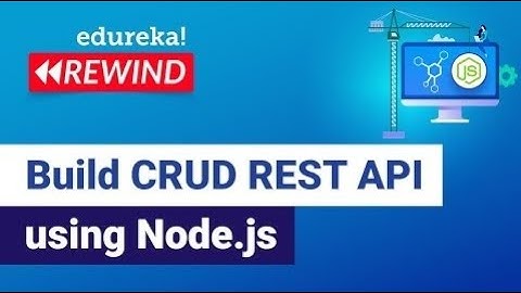 Build CRUD REST API using Node.js | How to build CRUD REST API using Node.js | Edureka  Rewind -  7