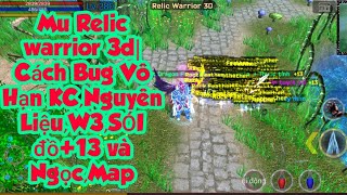 Mu Relic warrior 3d|Cách Bug Vô Hạn KC,Nguyên Liệu,W3,SÓI đồ+13 và Ngọc,Map screenshot 5