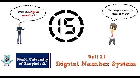 Week 2 - Lecture 2.1 - Digital Electronics I - Digital Number System