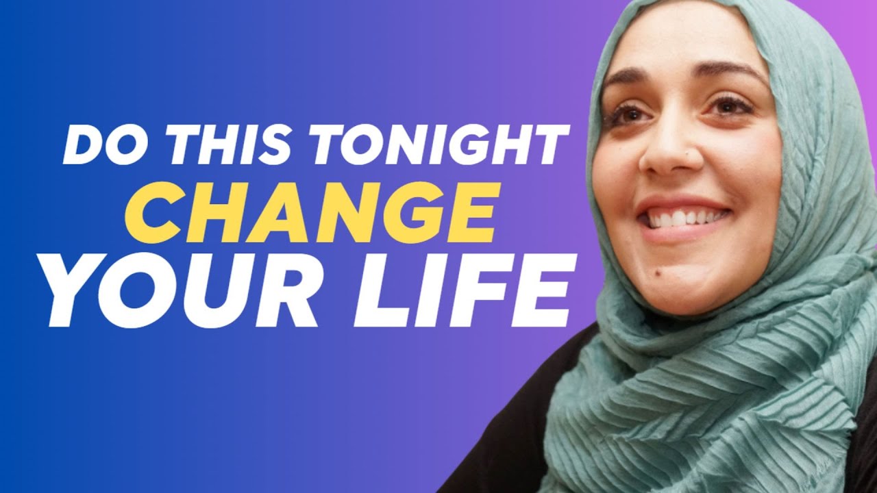 Do This Every Day Before You Sleep That Can Change Your Life | Yasmin Mogahed