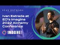 Ivan Estrada at EO&#39;s Imagine 2022 Alchemy Conference