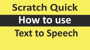 Scratch Quick | How to use Text to Speech