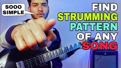 How To Find Strumming Pattern of Any Song in Seconds | Finding Strum