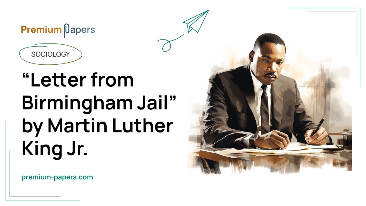 “Letter from Birmingham Jail” by Martin Luther King Jr. - Essay Example ...
