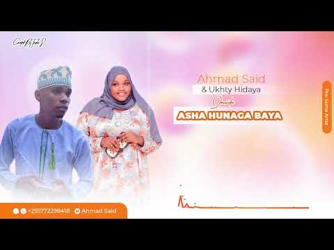 Harusi Ya Ukhty Asha Asha Huna Baya Ahmad Said Ft Ukhty Hidaya Official Audio 2024