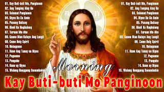 Kay Buti-buti Mo Panginoon With Lyrics 🙏 Tagalog Worship Christian Songs Morning Praise & Worship