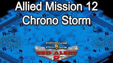 Red Alert 2 Allied Mission 12 Chrono Storm [2020]