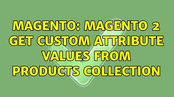 Magento: Magento 2 get custom attribute values from products collection (2 Solutions!!)