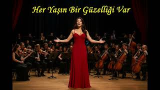 Her Yaşın Bir Güzelliği Var - (Symphonic Pop Version)