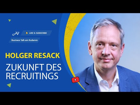 Die Zukunft des Recruitings - Holger Resack (HR-Recruiting Services GmbH)