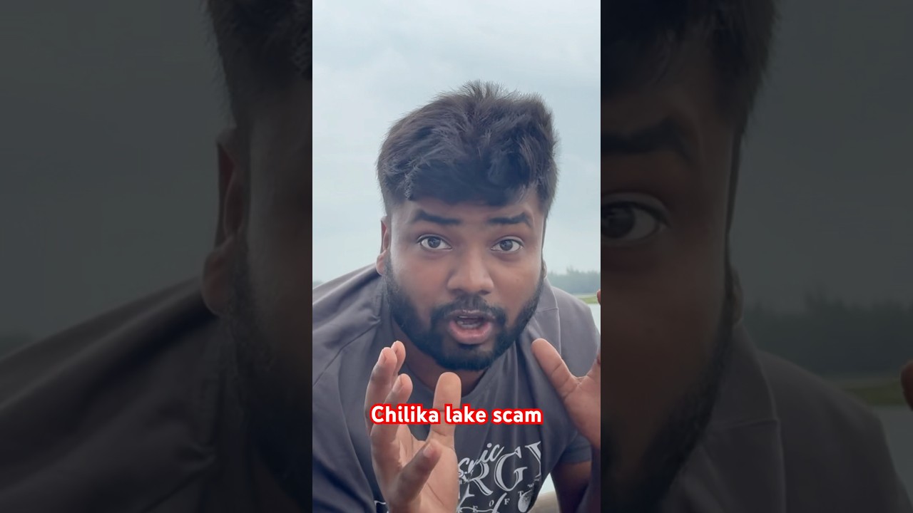 Chilika Lake scam 😳 