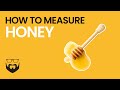 How to Measure Honey